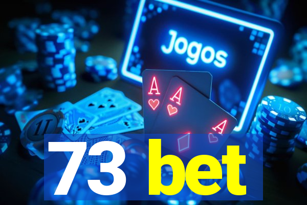 73 bet